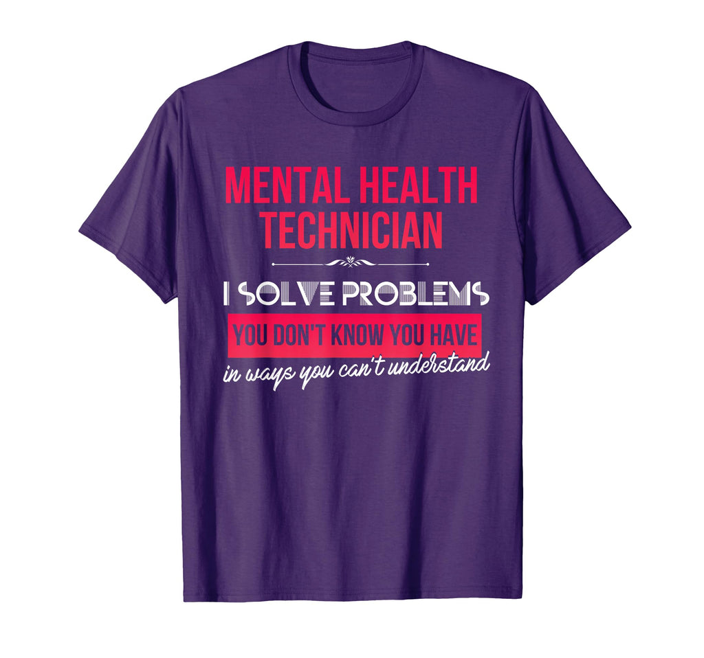 Mental Health Technician I Solve T-Shirt - Novelty Apparel for Adults - T-Shirt, Sweatshirt, Hoodie