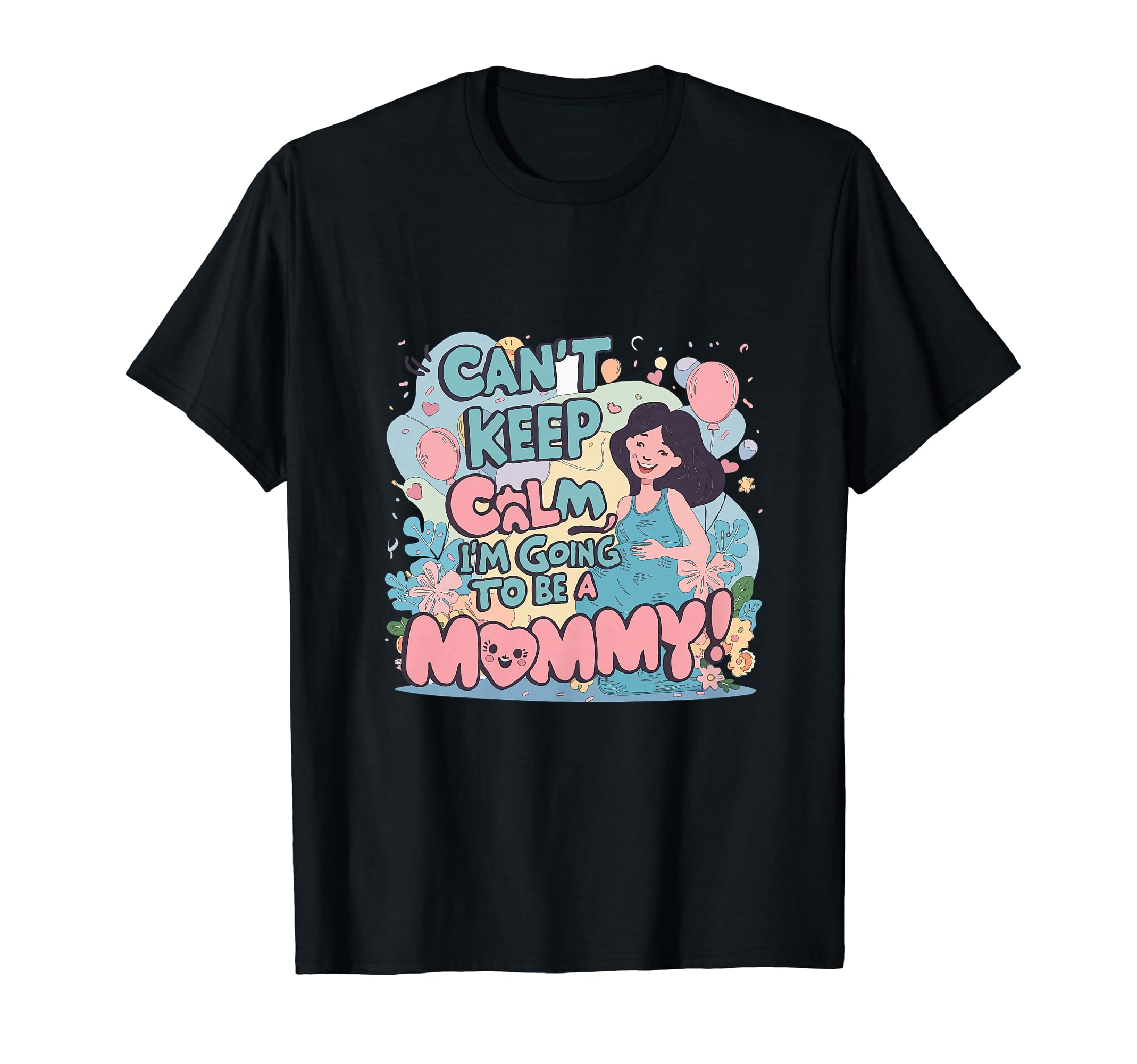 I Cant Keep Calm Im Going To Be T-Shirt - Custom Art Print for Adults - T-Shirt, Sweatshirt, Hoodie