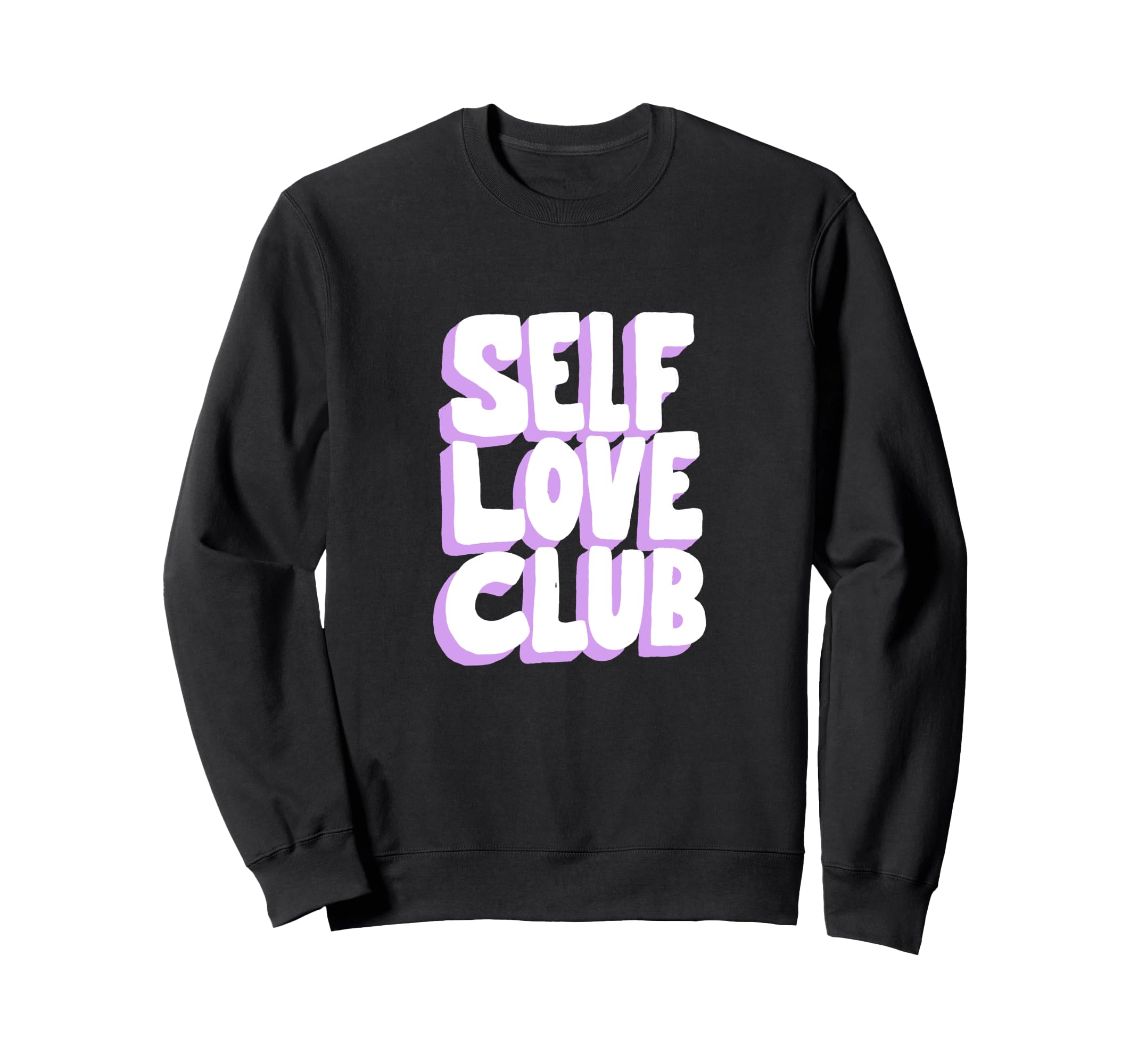 Self Love Club Word Stack Sweatshirt - Custom Art Print for Adults - T-Shirt, Sweatshirt, Hoodie