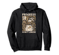 Progress Is Not Linear School Hoodie - Novelty Apparel for Adults - T-Shirt, Sweatshirt, Hoodie