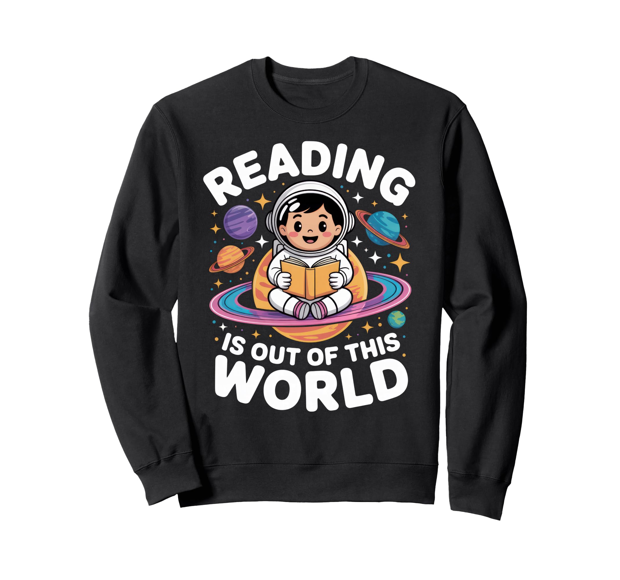 Reading Is Out This World Space Sweatshirt - Streetwear Style Men Women - T-Shirt, Sweatshirt, Hoodie