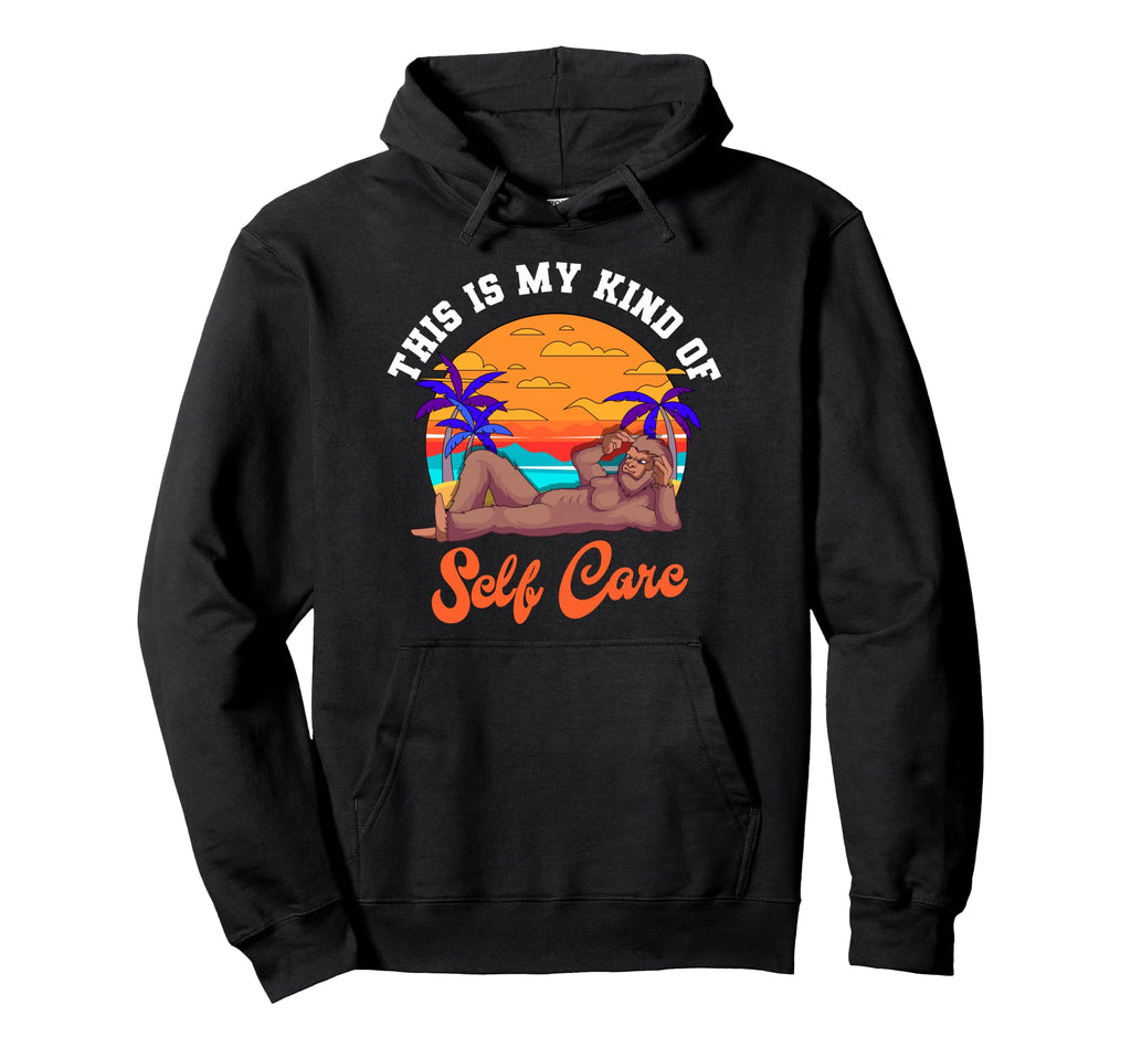 This Is My Kind Self Care Bigfoot Hoodie - Aesthetic Graphic for Adults - T-Shirt, Sweatshirt, Hoodie