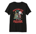 Overstimulated But Festive Skeleton T-Shirt - Trendy Graphic Men Women - T-Shirt, Sweatshirt, Hoodie