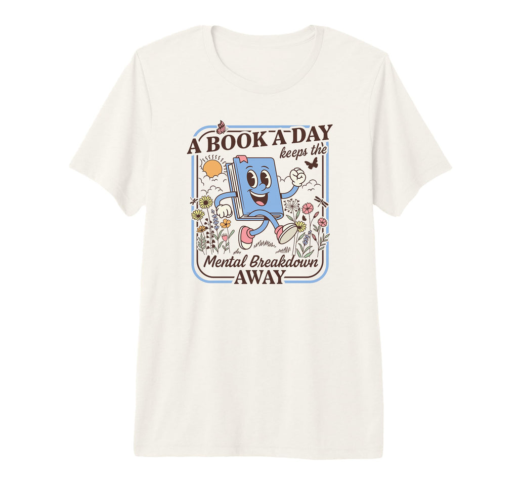 Book Day Keeps Mental Breakdown Away T-Shirt - Custom Art Print Men Women - T-Shirt, Sweatshirt, Hoodie
