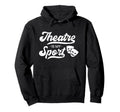 Funny Broadway Theatre Is My Sport Musical Hoodie - Trendy Graphic Unisex - T-Shirt, Sweatshirt, Hoodie