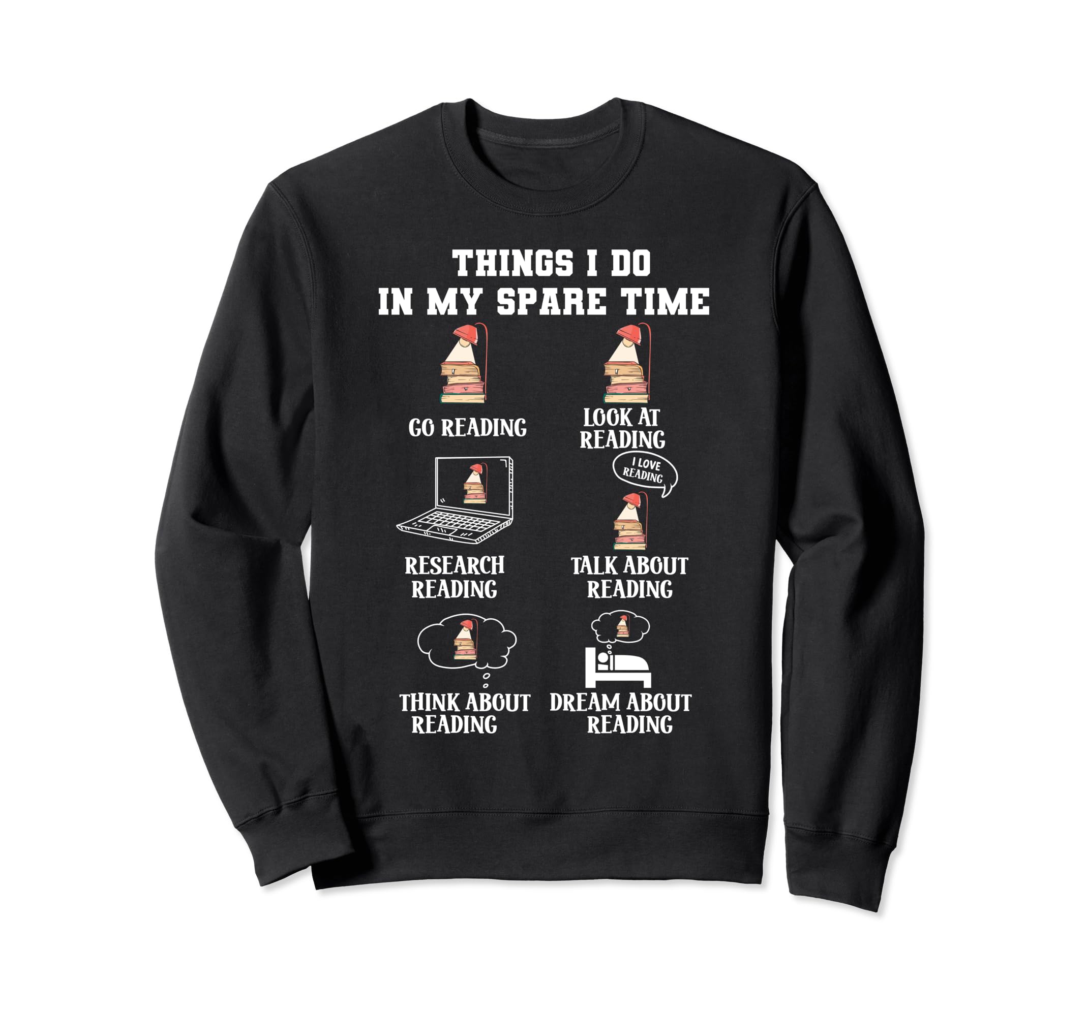 Things I Do My Spare Time Sweatshirt - Fun Novelty Design for Adults - T-Shirt, Sweatshirt, Hoodie