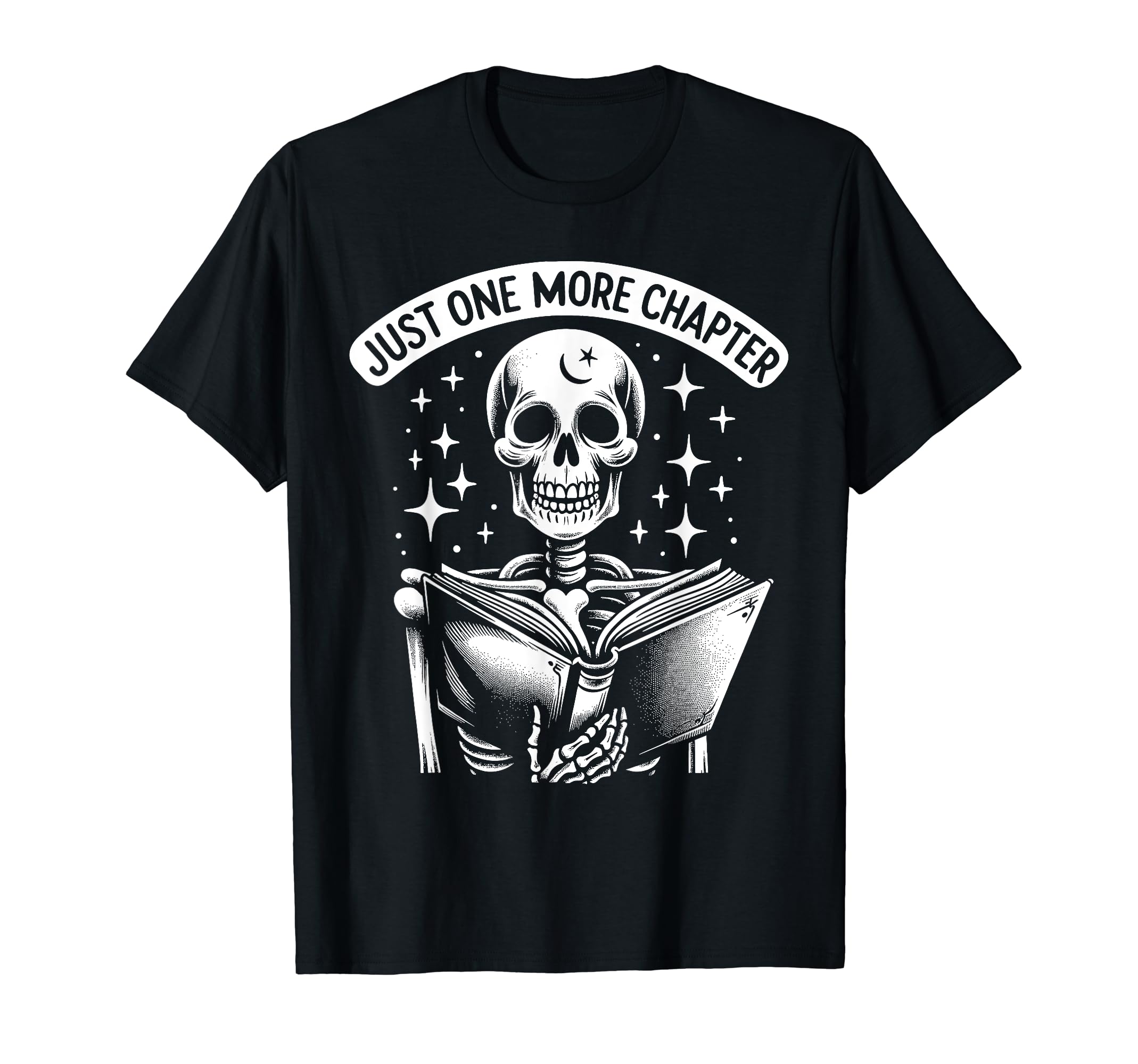 Just One More Chapter Bookish Skeleton T-Shirt - Unique Graphic Unisex - T-Shirt, Sweatshirt, Hoodie