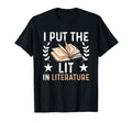 I Put Lit Literature Literature T-Shirt - Streetwear Style for Adults - T-Shirt, Sweatshirt, Hoodie