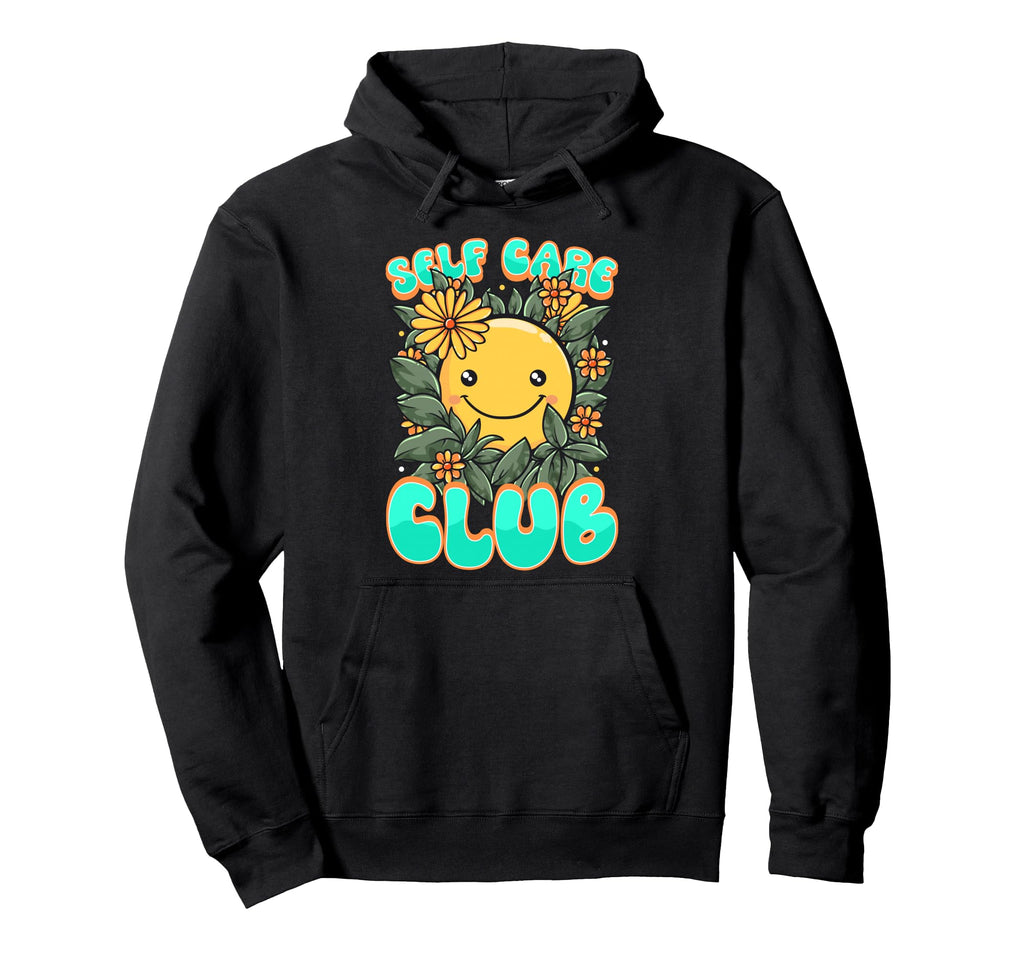 Self Care Club Awareness Mental Health Hoodie - Graphic Print Unisex - T-Shirt, Sweatshirt, Hoodie