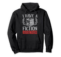 I Have Fiction Addiction Book Lovers Hoodie - Custom Art Print Men Women - T-Shirt, Sweatshirt, Hoodie