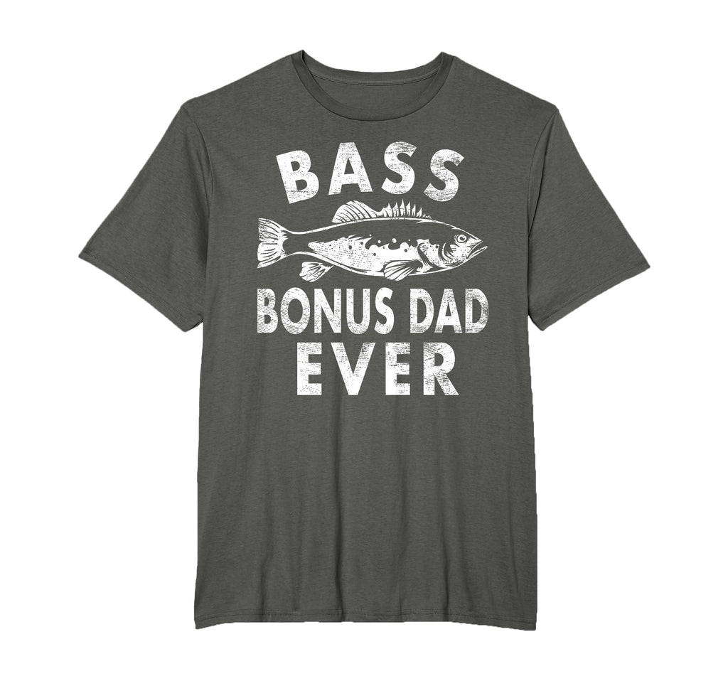 Bass Bonus Dad Ever Fishing Gifts Bonus T-Shirt - Unique Graphic Unisex - T-Shirt, Sweatshirt, Hoodie