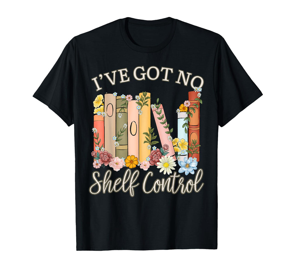 Iv Got No Shelf Control Book Lover T-Shirt - Minimalist Print for Adults - T-Shirt, Sweatshirt, Hoodie