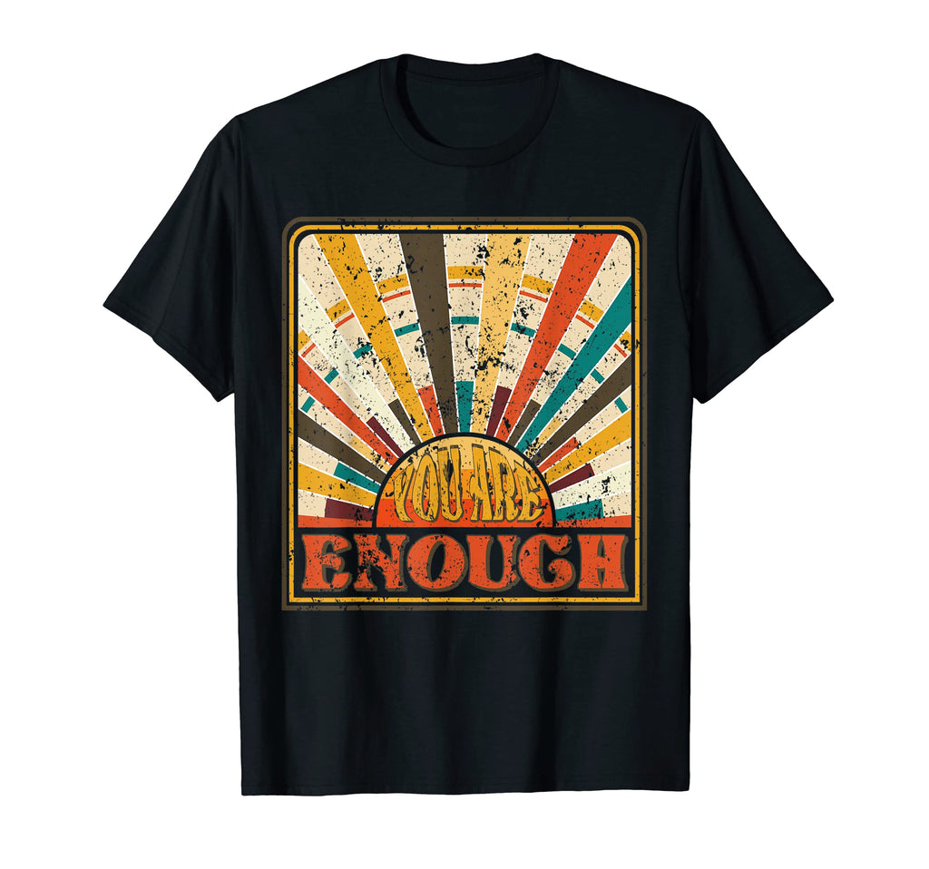 You Are Enough T-Shirt - Custom Art Print Unisex - T-Shirt, Sweatshirt, Hoodie