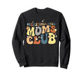 Overstimulated Moms Club Sarcastic Sweatshirt - Custom Art Print Men Women - T-Shirt, Sweatshirt, Hoodie