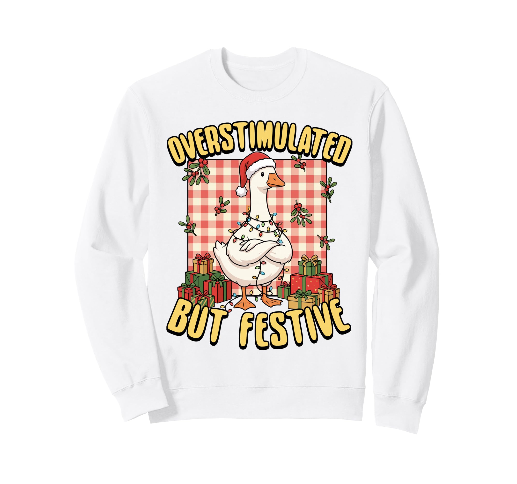 Overstimulated But Festive Funny Sweatshirt - Novelty Apparel Men Women - T-Shirt, Sweatshirt, Hoodie