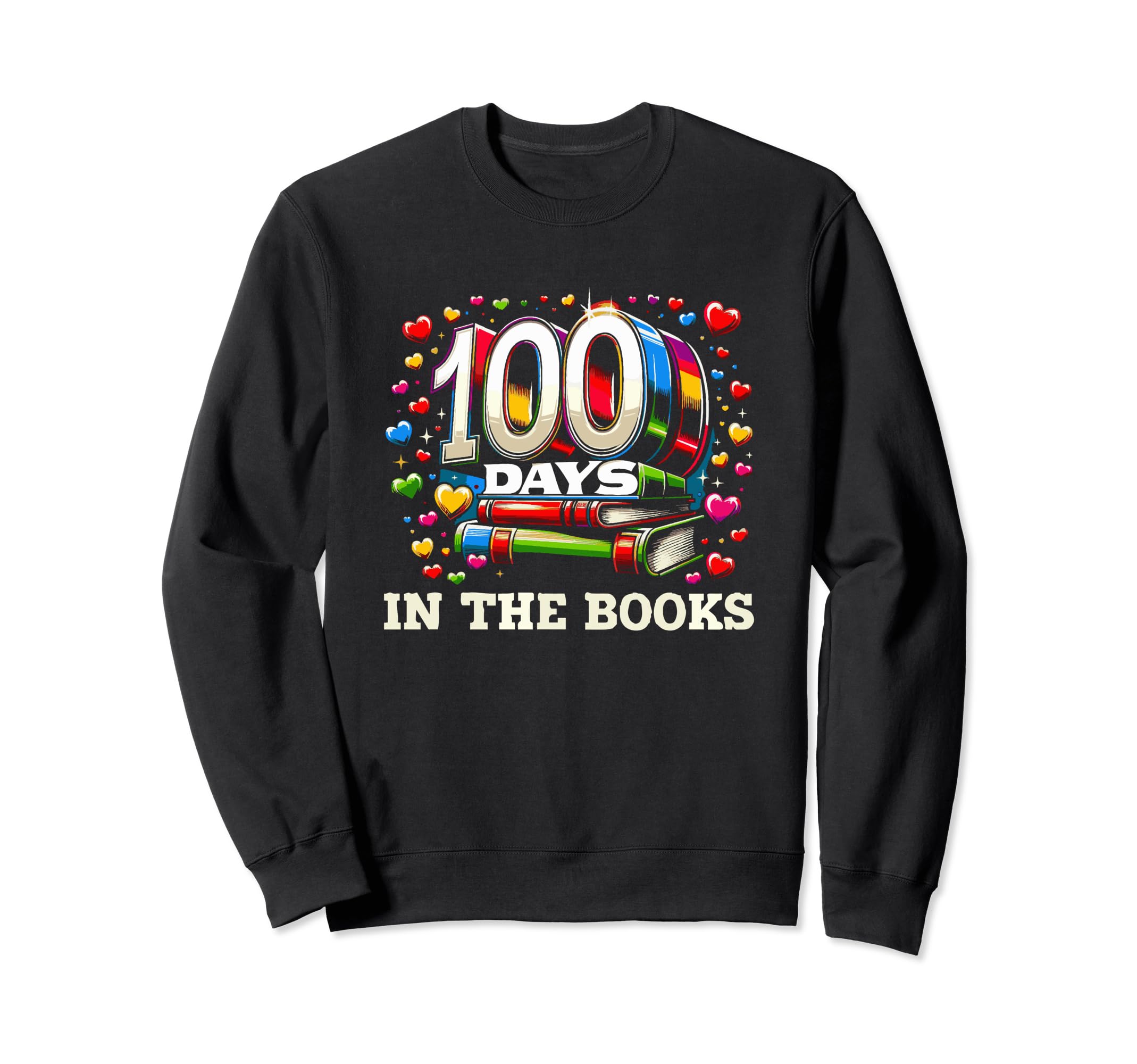 100 Days Books Book Reading Bookworm Sweatshirt - Graphic Print Men Women - T-Shirt, Sweatshirt, Hoodie