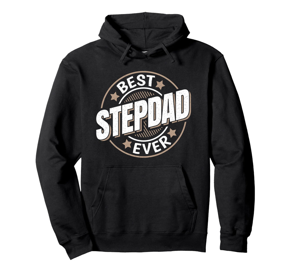 Best Stepdad Ever Best Step Dad Hoodie - Fun Novelty Design Unisex - T-Shirt, Sweatshirt, Hoodie