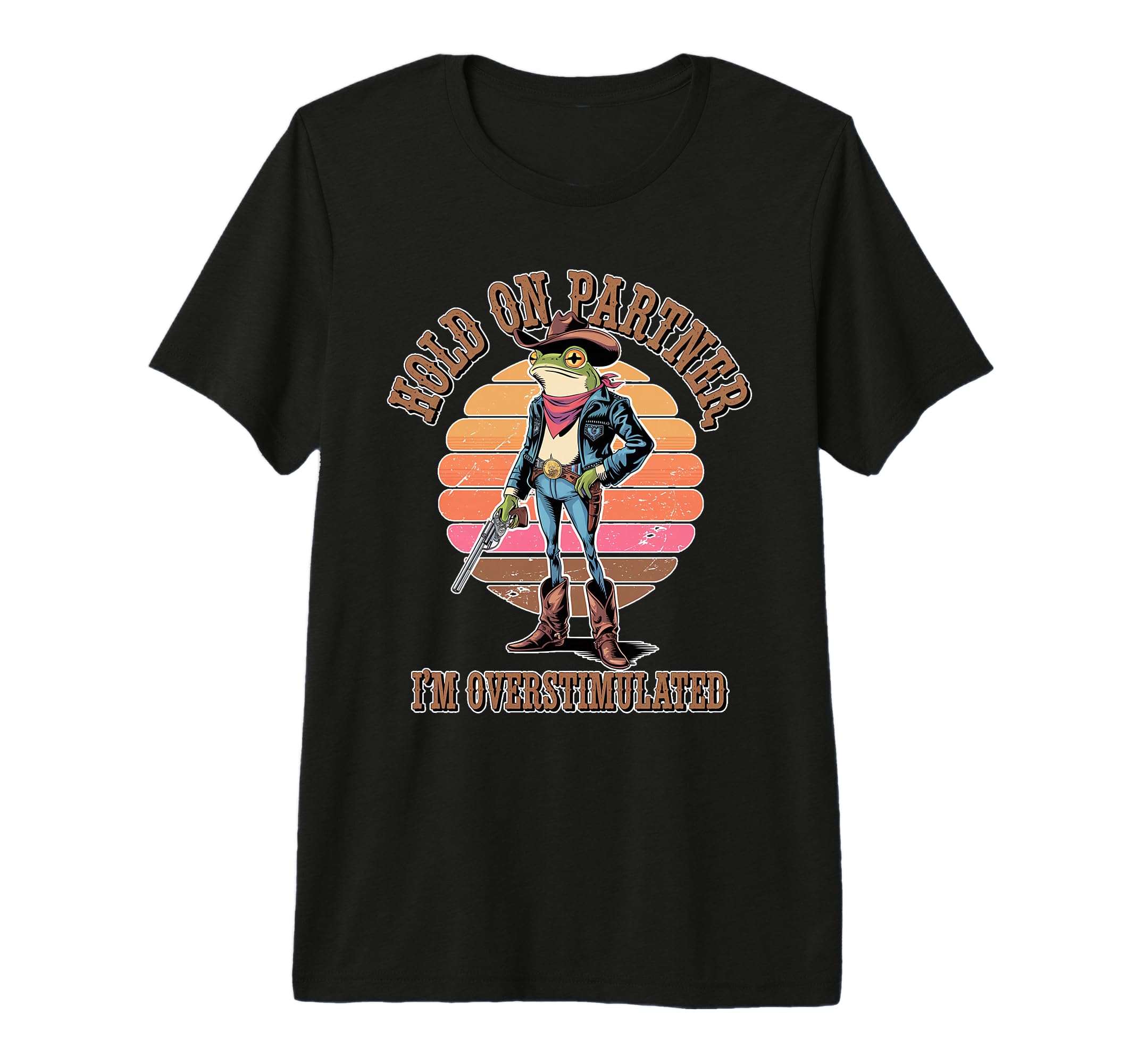 Hold Partner Im Overstimulated Cowboy T-Shirt - Minimalist Print Men Women - T-Shirt, Sweatshirt, Hoodie