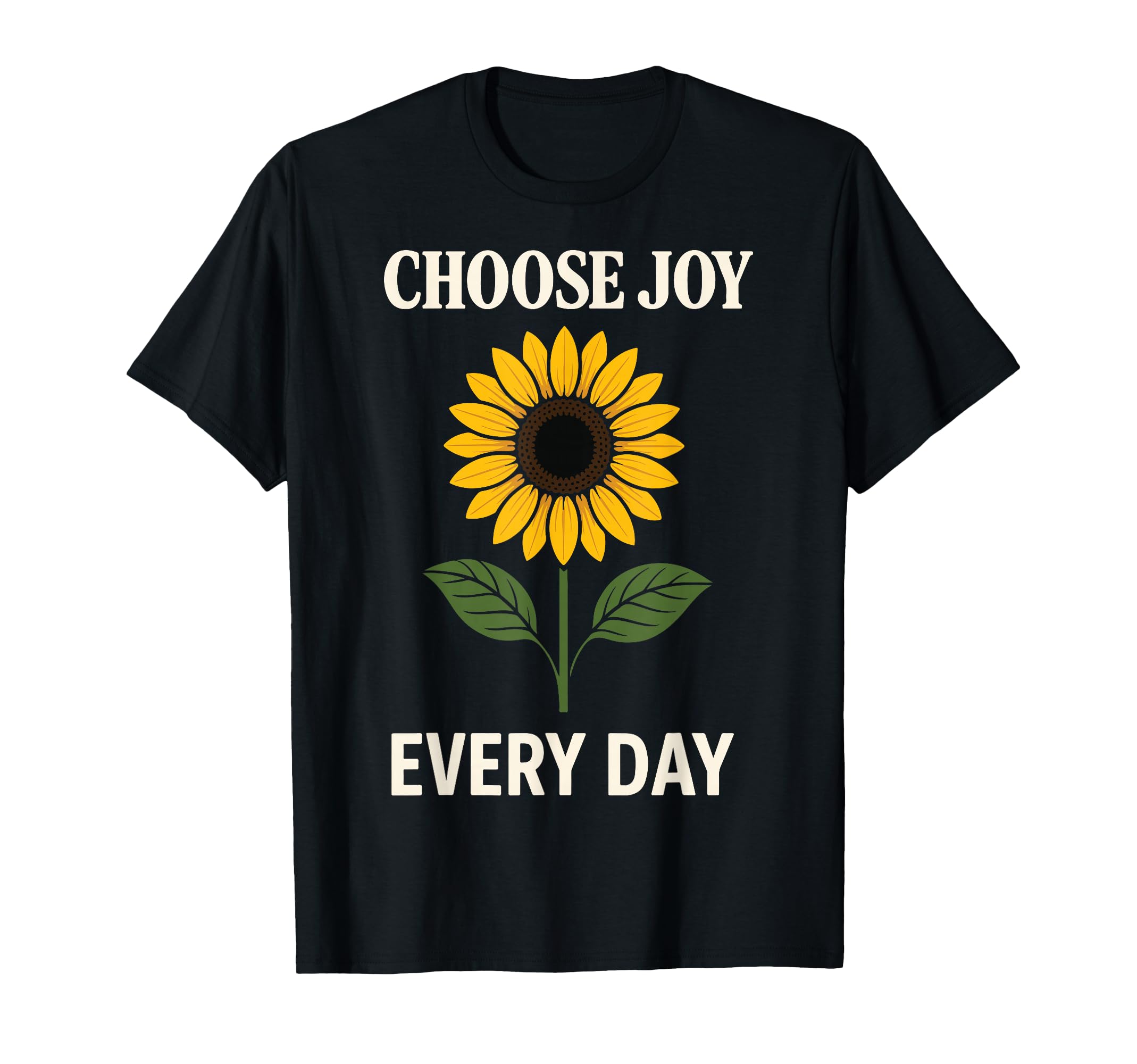Choose Joy Every Day Mindfulness T-Shirt - Casual Everyday Wear Unisex - T-Shirt, Sweatshirt, Hoodie