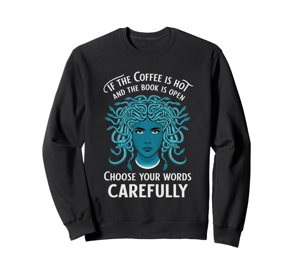 If Coffee Is Hot And Book Is Open Sweatshirt - Casual Everyday Wear Unisex - T-Shirt, Sweatshirt, Hoodie