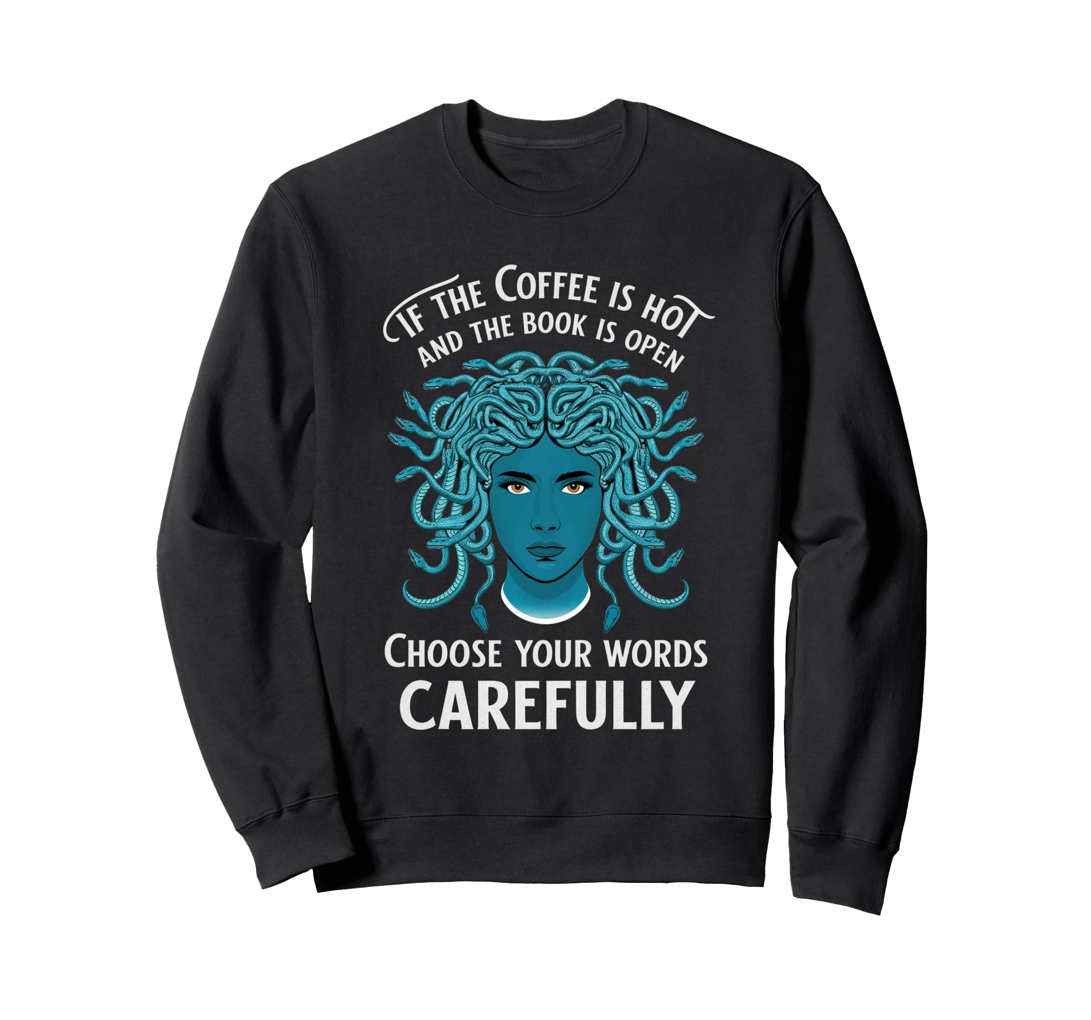 If Coffee Is Hot And Book Is Open Sweatshirt - Casual Everyday Wear Unisex - T-Shirt, Sweatshirt, Hoodie