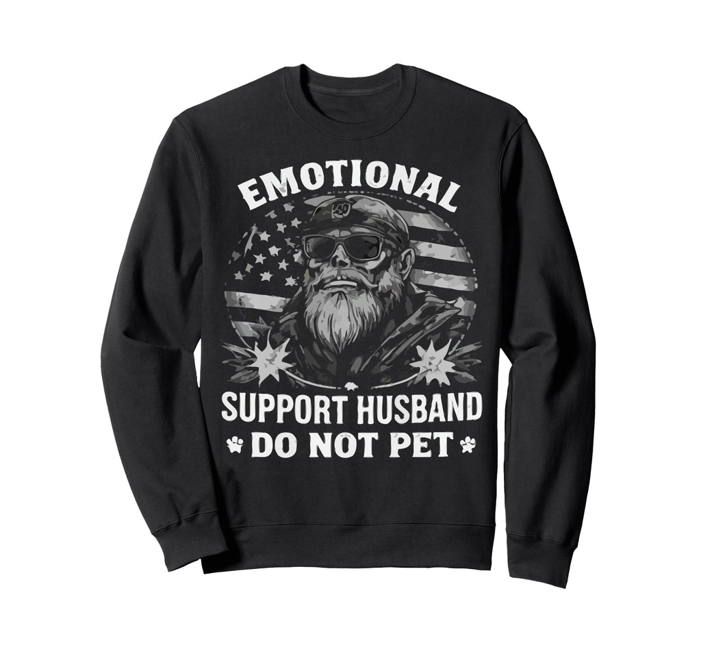 Emotional Support Husband Do Not Pet Sweatshirt - Graphic Print for Adults - T-Shirt, Sweatshirt, Hoodie