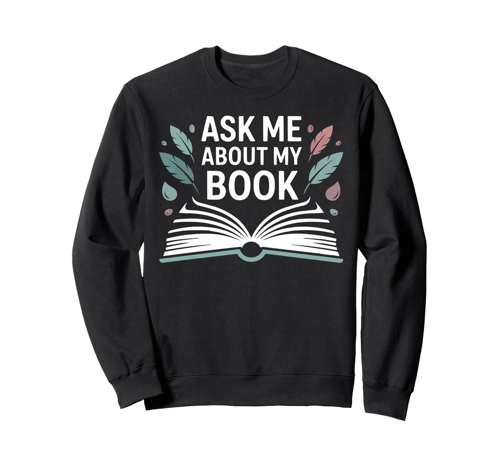 Support Indie Authors Novel Book Sweatshirt - Casual Everyday Wear Unisex - T-Shirt, Sweatshirt, Hoodie