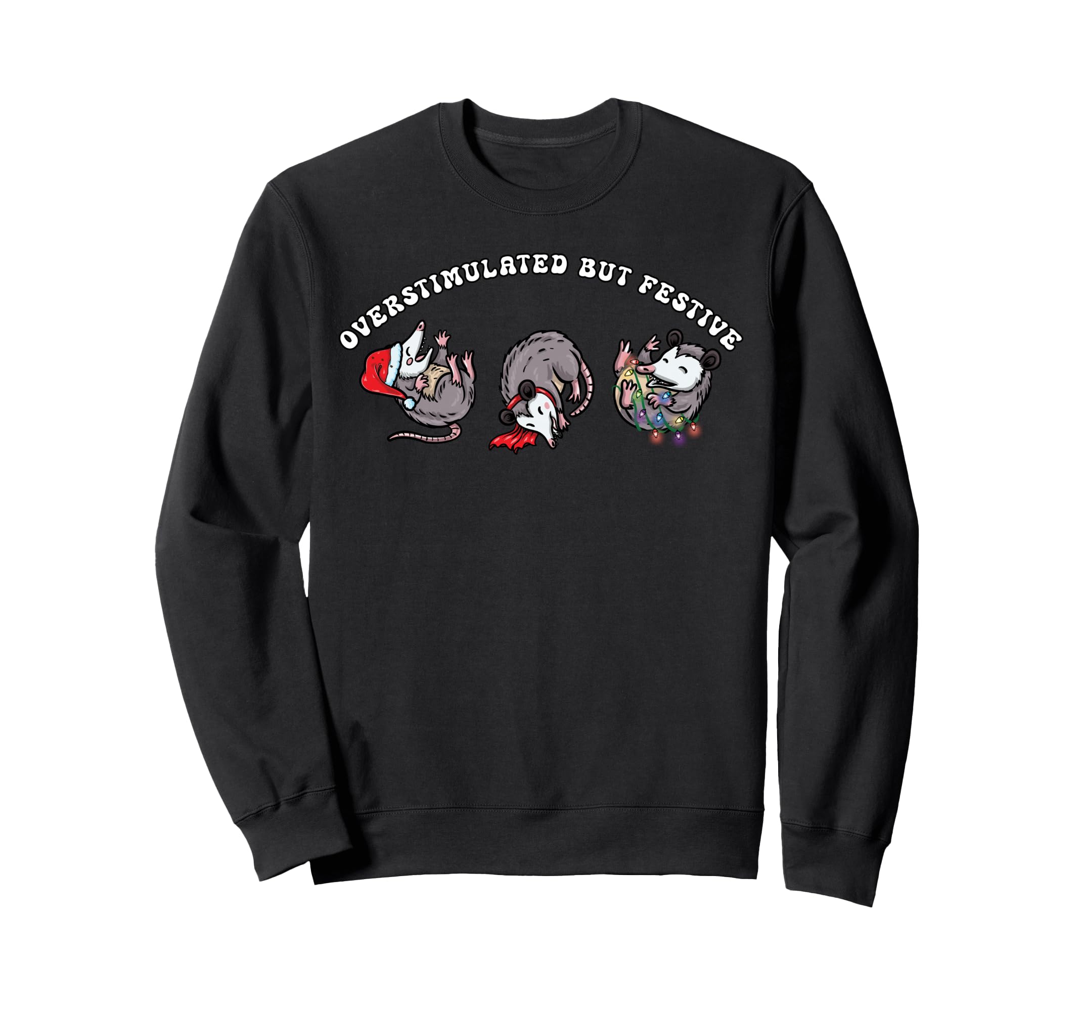 Possum Overstimulated Festive Funny Sweatshirt - Graphic Print for Adults - T-Shirt, Sweatshirt, Hoodie