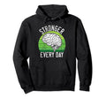 Stronger Every Day Mental Health Hoodie - Trendy Graphic Unisex - T-Shirt, Sweatshirt, Hoodie