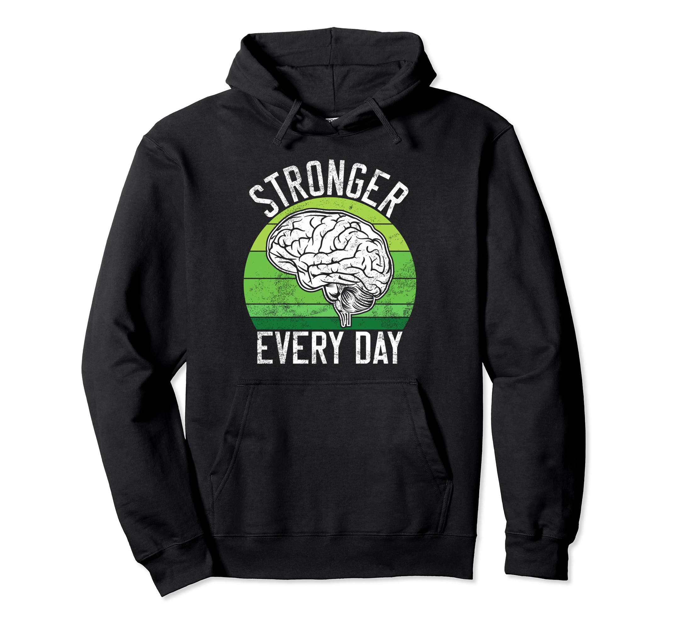 Stronger Every Day Mental Health Hoodie - Trendy Graphic Unisex - T-Shirt, Sweatshirt, Hoodie