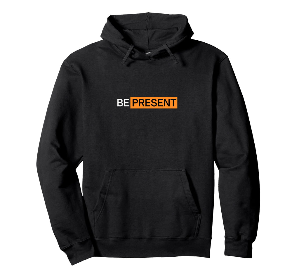 Be Present Minimalist Mindfulness Hoodie - Aesthetic Graphic for Adults - T-Shirt, Sweatshirt, Hoodie
