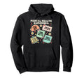 Mental Health Reminder Anxiety Hoodie - Fun Novelty Design Men Women - T-Shirt, Sweatshirt, Hoodie