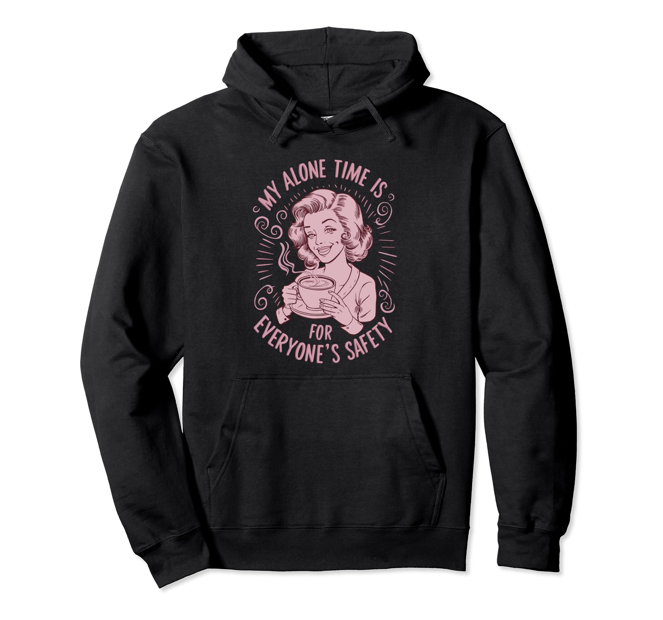 My Alone Time Is Everyones Safety Hoodie - Fun Novelty Design for Adults - T-Shirt, Sweatshirt, Hoodie