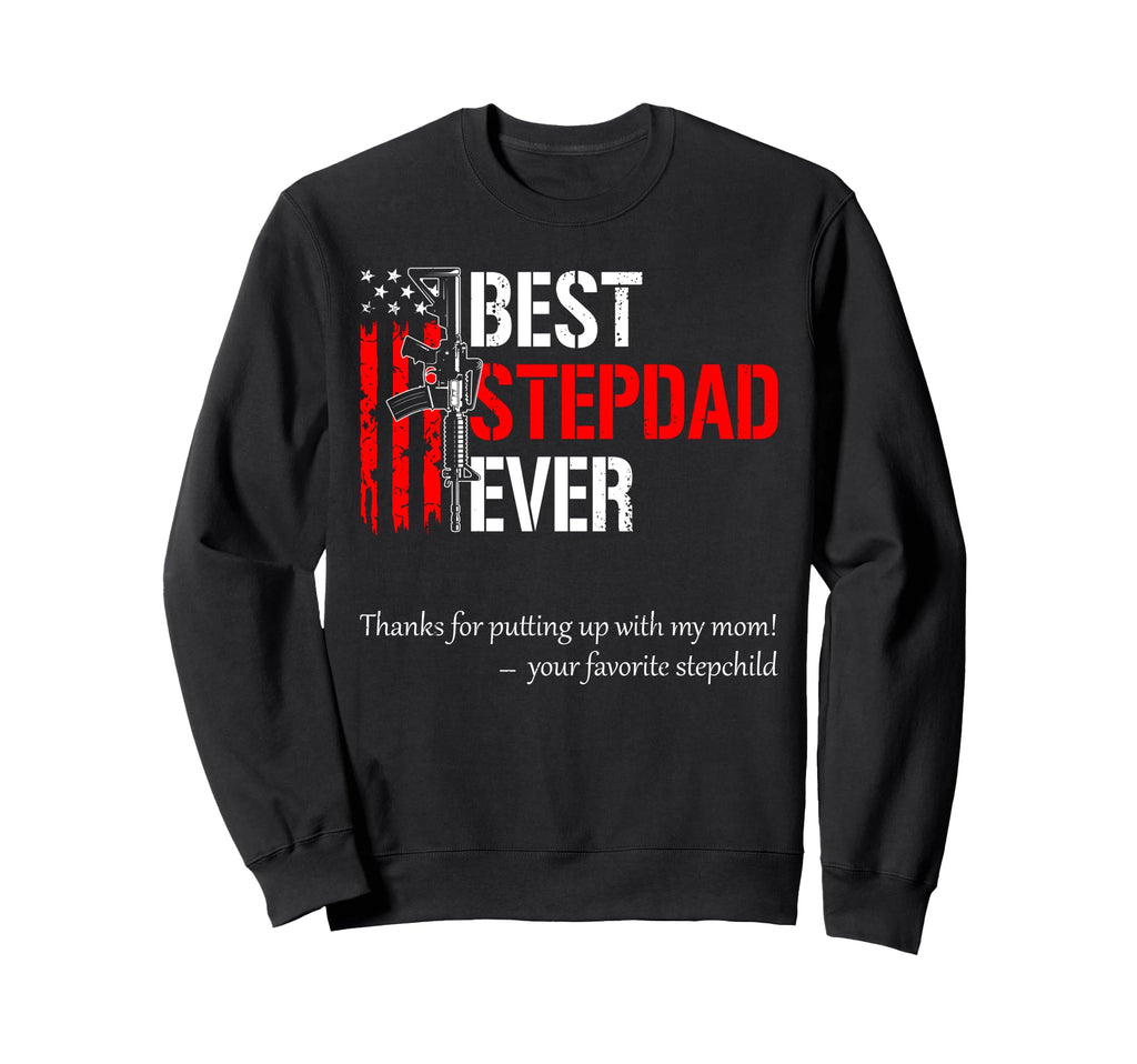 Best Stepdad Ever Fathers Day Pro Sweatshirt - Casual Everyday Wear Unisex - T-Shirt, Sweatshirt, Hoodie