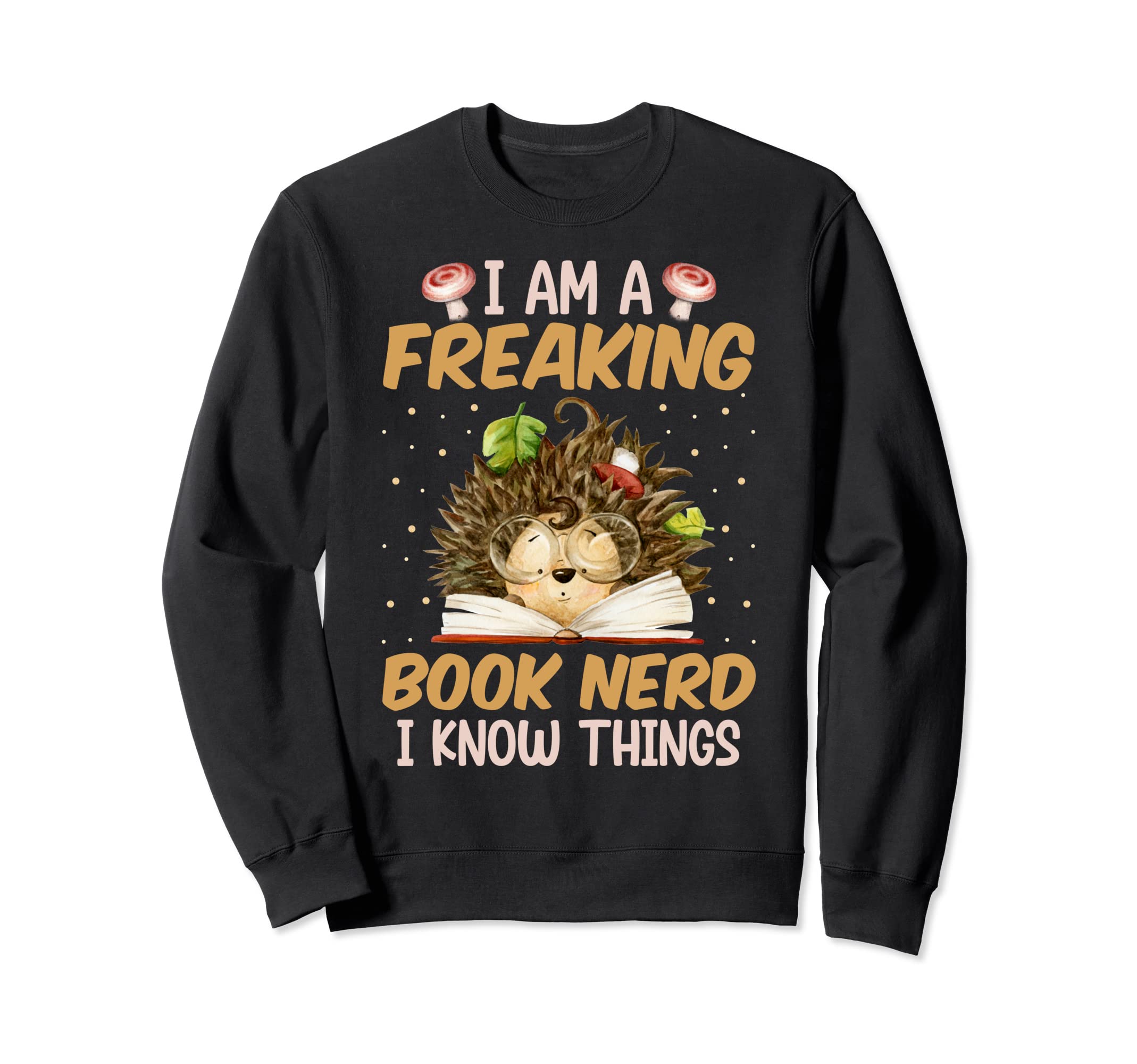 Funny Book Nerd Hedgehog Books Lover Sweatshirt - Trendy Graphic Unisex - T-Shirt, Sweatshirt, Hoodie