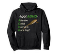 I Got Adhd Attention Deficit Hold Up Is Dat Hoodie - Graphic Print Unisex - T-Shirt, Sweatshirt, Hoodie