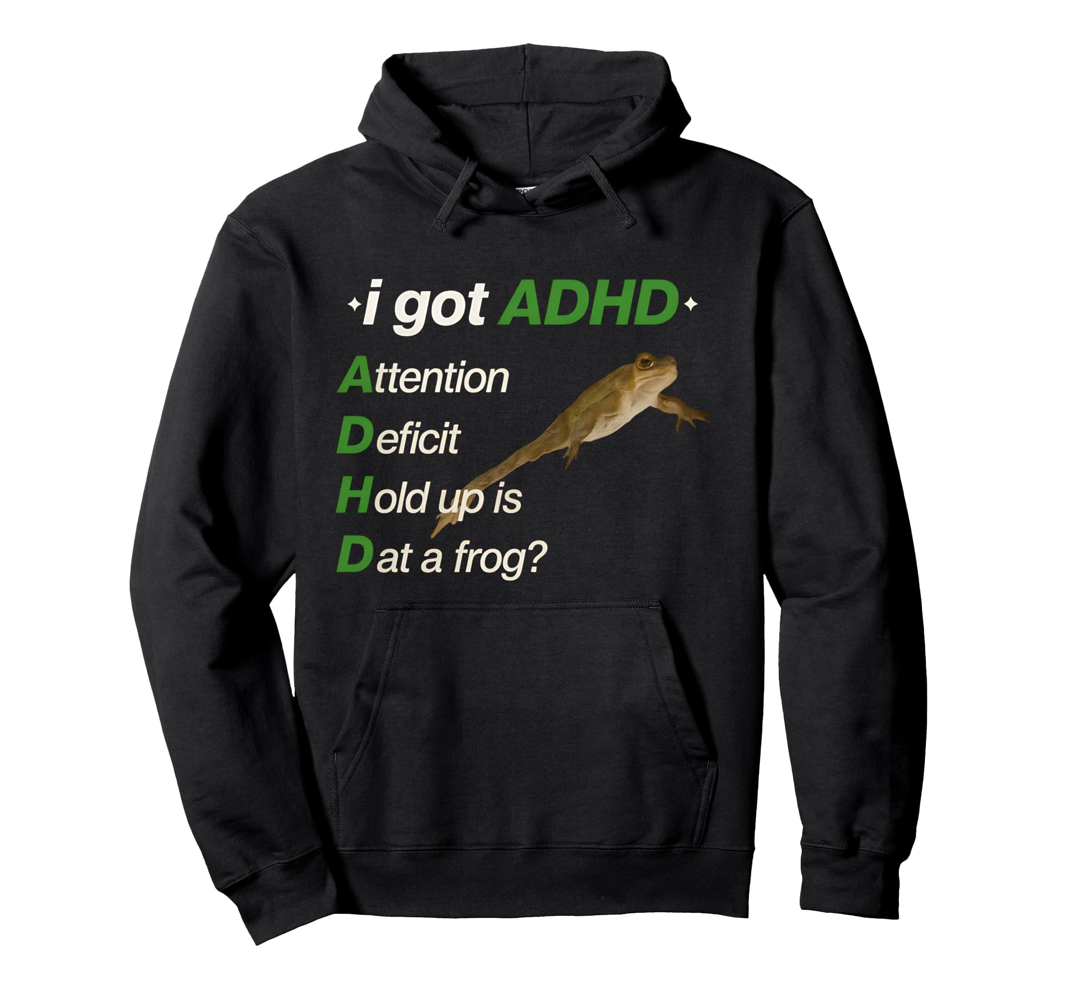 I Got Adhd Attention Deficit Hold Up Is Dat Hoodie - Graphic Print Unisex - T-Shirt, Sweatshirt, Hoodie