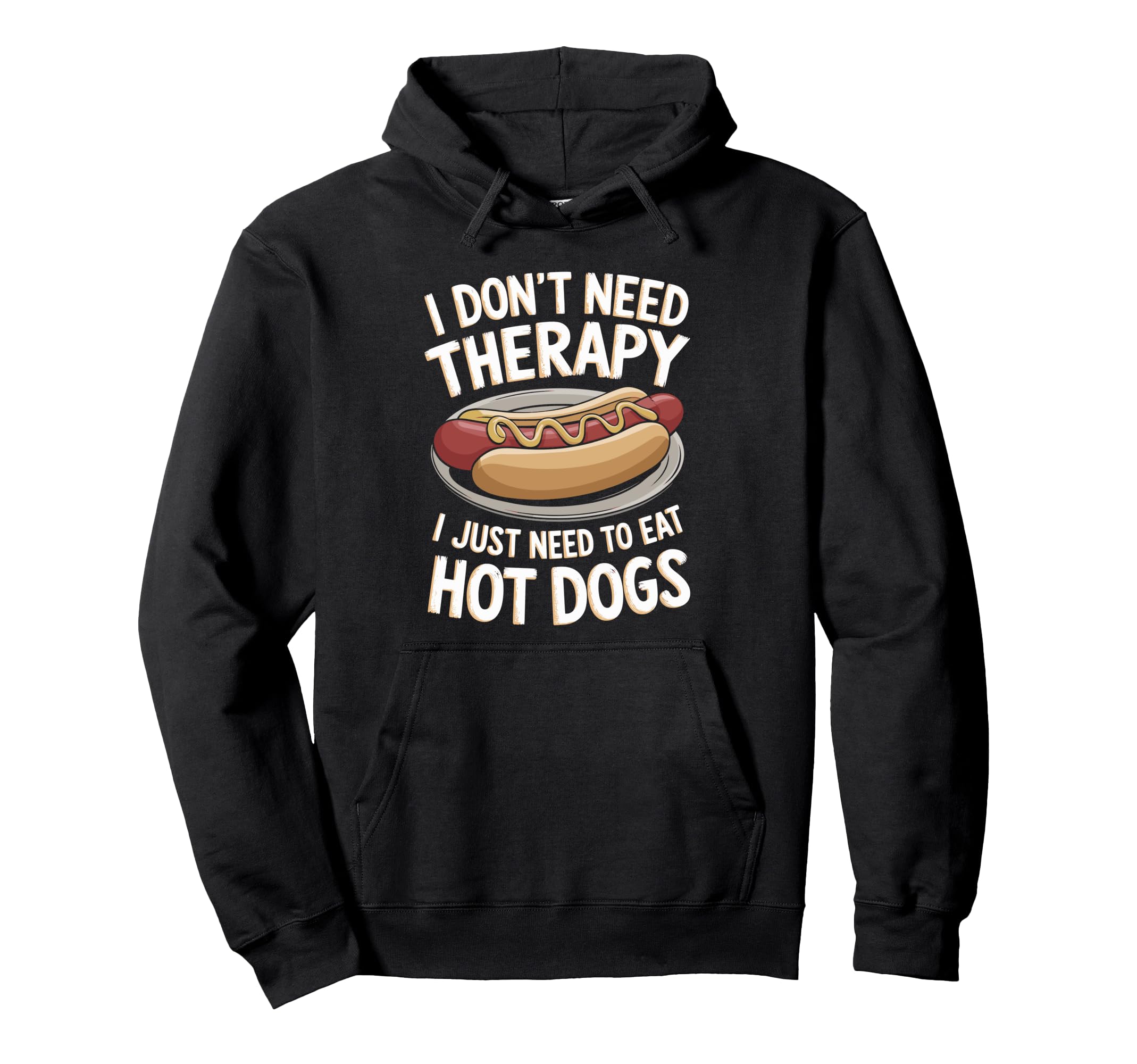 I Dont Need Therapy Just Hot Dogs Hoodie - Minimalist Print for Adults - T-Shirt, Sweatshirt, Hoodie