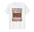 Book Store Librarian Book Lover T-Shirt - Fun Novelty Design Unisex - T-Shirt, Sweatshirt, Hoodie