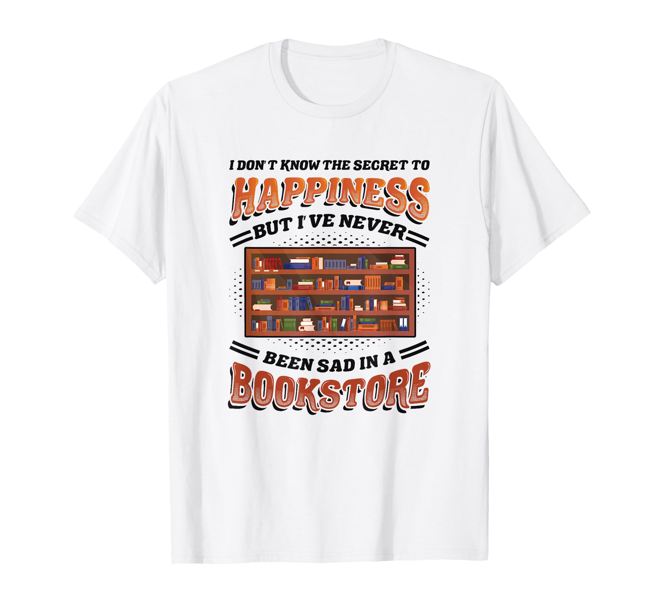 Book Store Librarian Book Lover T-Shirt - Fun Novelty Design Unisex - T-Shirt, Sweatshirt, Hoodie