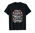My Love Music Keeps Me Going T-Shirt - Streetwear Style for Adults - T-Shirt, Sweatshirt, Hoodie