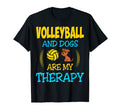 Volleyball And Dogs Are My Therapy Gift T-Shirt - Novelty Apparel Unisex - T-Shirt, Sweatshirt, Hoodie