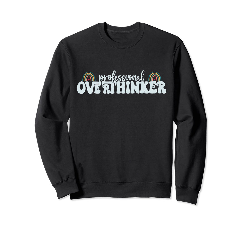 Professional Overthinker Trendy Sweatshirt - Minimalist Print Unisex - T-Shirt, Sweatshirt, Hoodie