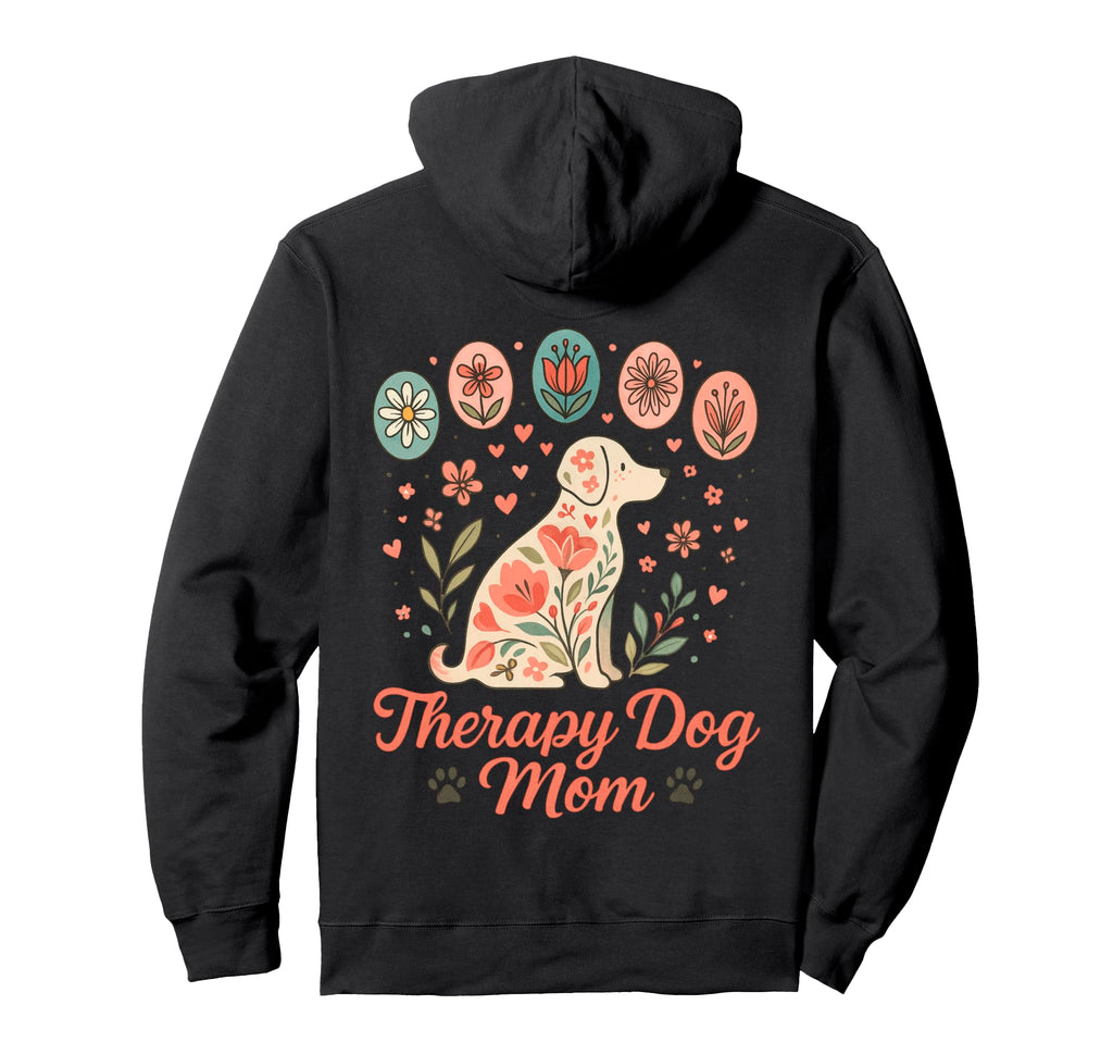 Proud Therapy Dog Mom Pet Mom Hoodie - Fun Novelty Design Men Women - T-Shirt, Sweatshirt, Hoodie