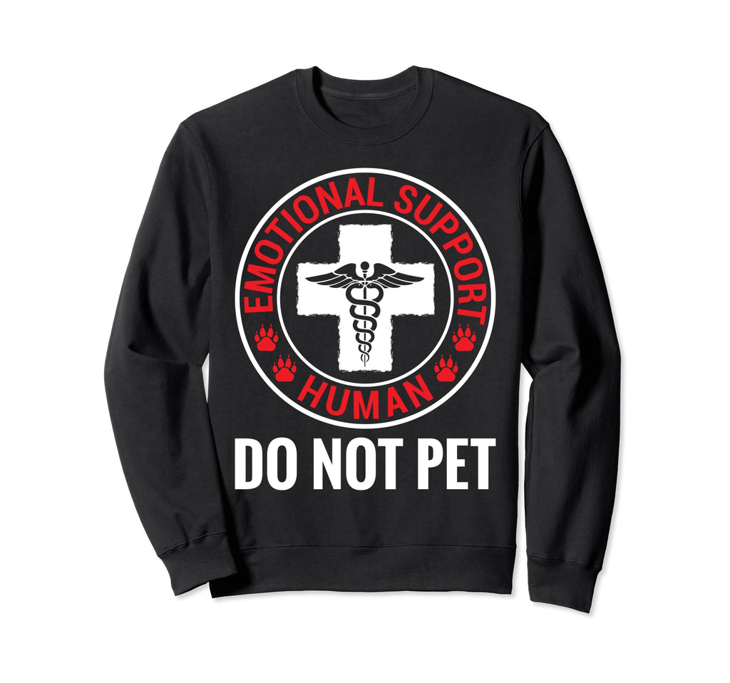 Emotional Support Human Do Not Pet Sweatshirt - Minimalist Print Men Women - T-Shirt, Sweatshirt, Hoodie