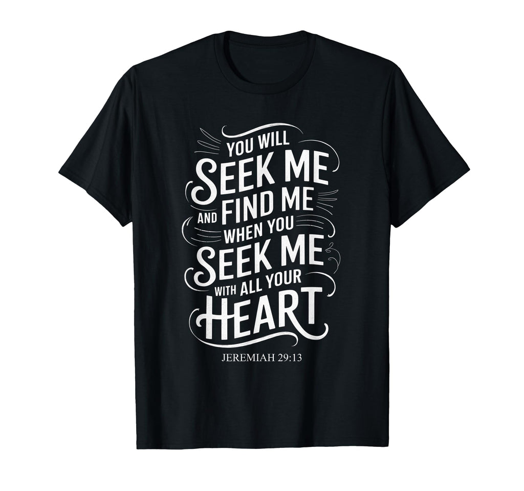 You Will Seek Me Find Me Jeremiah 29 T-Shirt - Minimalist Print Men Women - T-Shirt, Sweatshirt, Hoodie