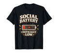 Social Battery Critically Low Funny T-Shirt - Unique Graphic Unisex - T-Shirt, Sweatshirt, Hoodie