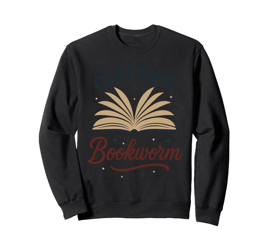 Certified Bookworm Reading Life Sweatshirt - Unique Graphic Unisex - T-Shirt, Sweatshirt, Hoodie
