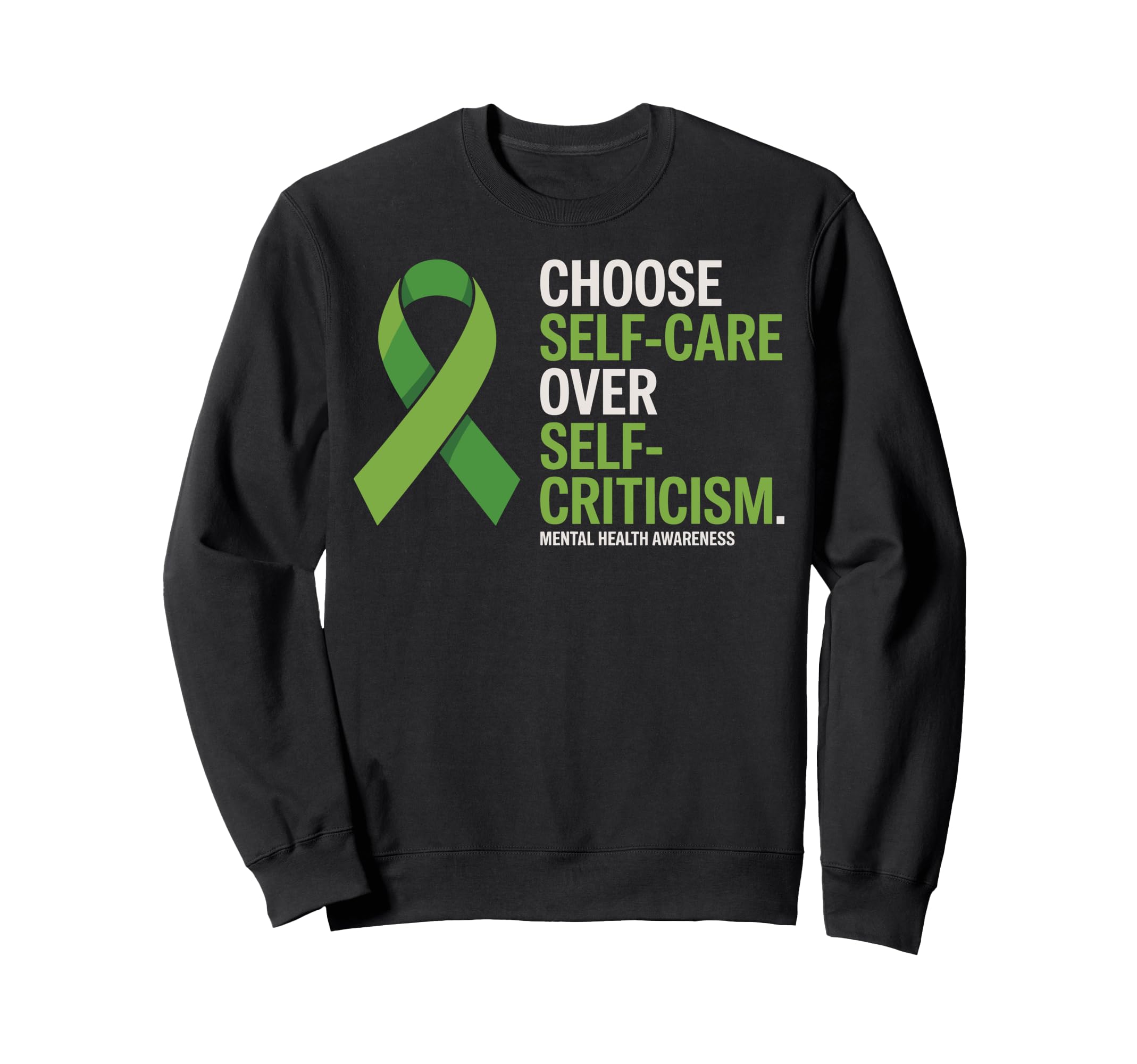 Choose Self Care Over Self Sweatshirt - Fun Novelty Design Men Women - T-Shirt, Sweatshirt, Hoodie