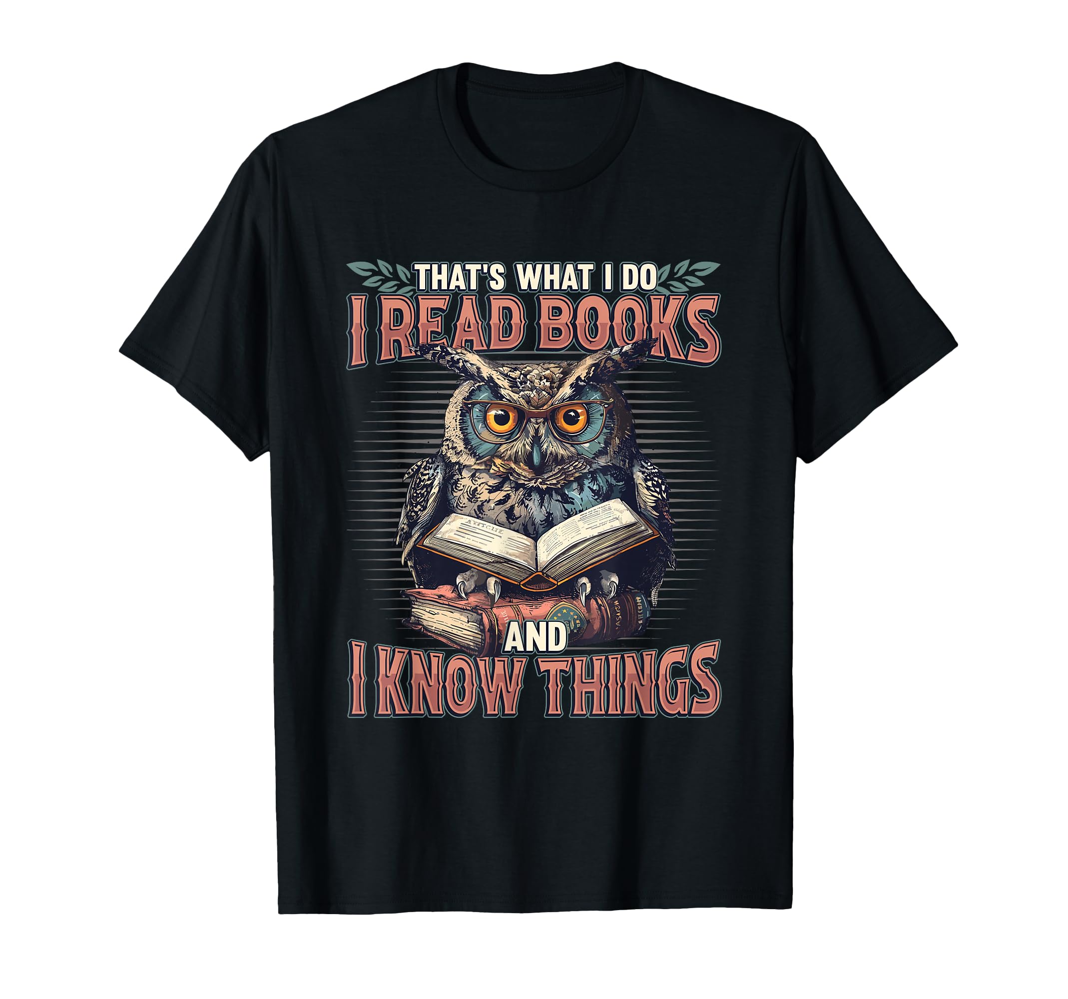 Thats What I Do I Read Books And I Know T-Shirt - Unique Graphic Men Women - T-Shirt, Sweatshirt, Hoodie